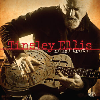 Tinsley Ellis – Naked Truth  (Alligator) (Album Review)