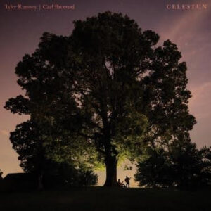 Tyler Ramsey & Carl Broemel - Celestun 