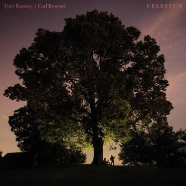 Tyler Ramsey & Carl Broemel - Celestun 